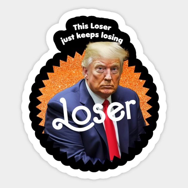 This Loser Just Keeps Losing Sticker by TeeLabs